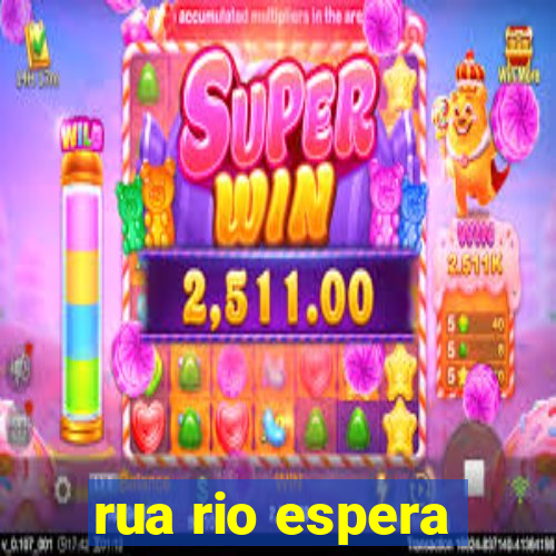 rua rio espera